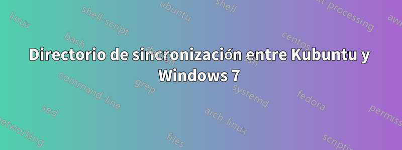 Directorio de sincronización entre Kubuntu y Windows 7