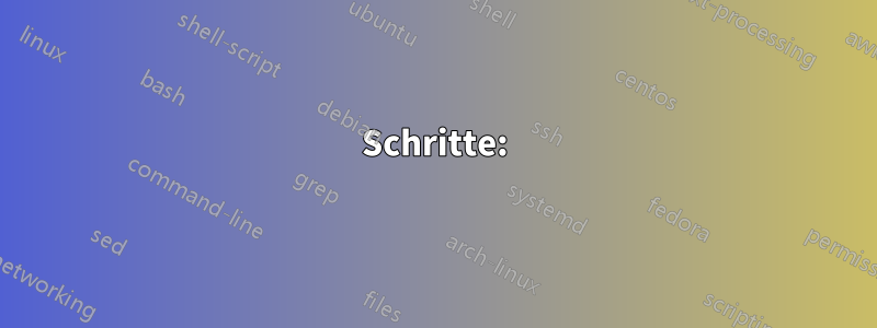 Schritte: