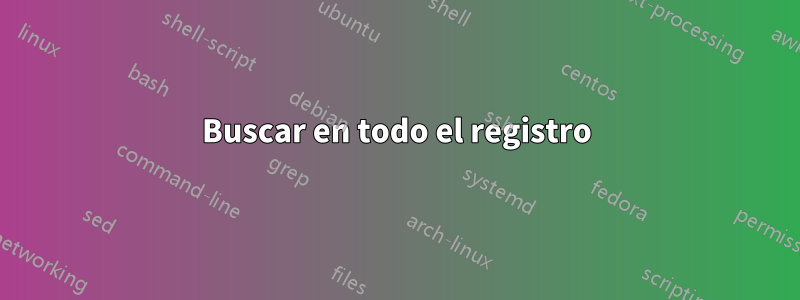 Buscar en todo el registro