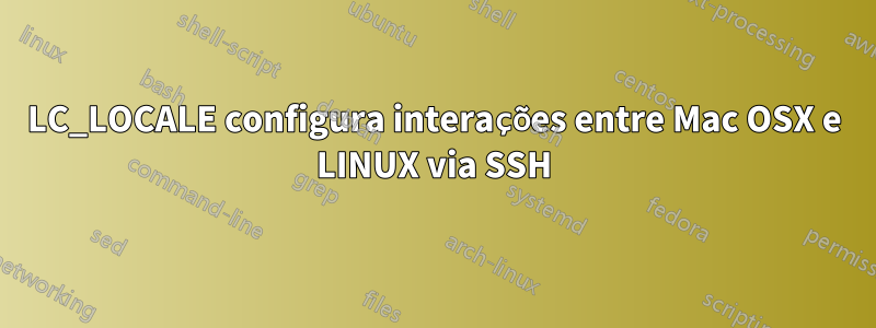 LC_LOCALE configura interações entre Mac OSX e LINUX via SSH