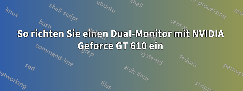 So richten Sie einen Dual-Monitor mit NVIDIA Geforce GT 610 ein