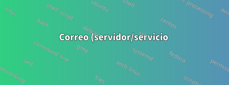 Correo (servidor/servicio) para distribuir correos electrónicos