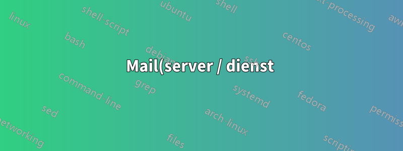 Mail(server / dienst) zum Verteilen von E-Mails