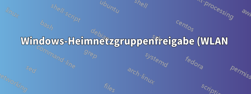 Windows-Heimnetzgruppenfreigabe (WLAN), aber ohne Internetverbindung?