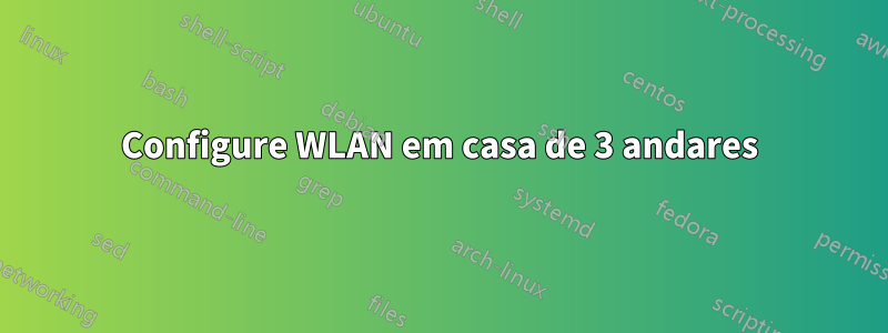 Configure WLAN em casa de 3 andares