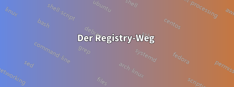 Der Registry-Weg