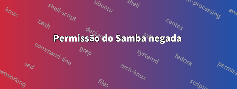 Permissão do Samba negada