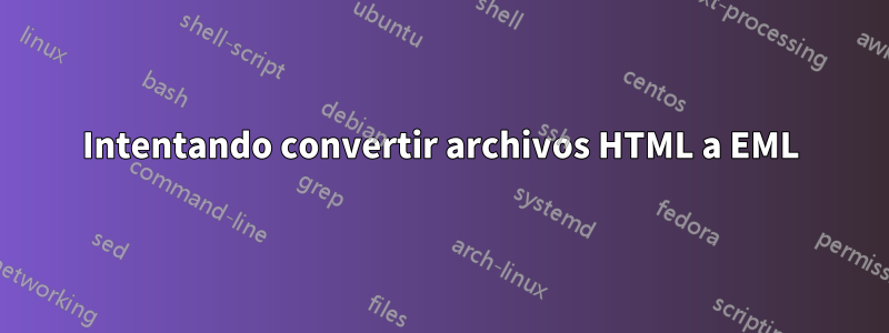 Intentando convertir archivos HTML a EML