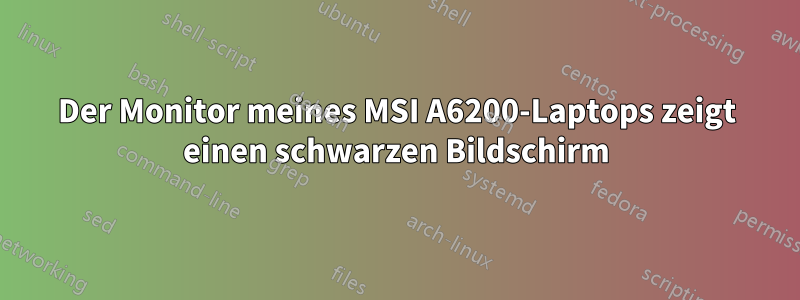 Der Monitor meines MSI A6200-Laptops zeigt einen schwarzen Bildschirm