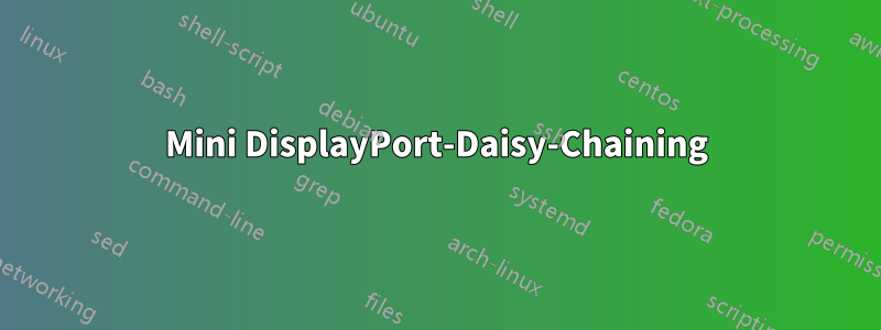 Mini DisplayPort-Daisy-Chaining