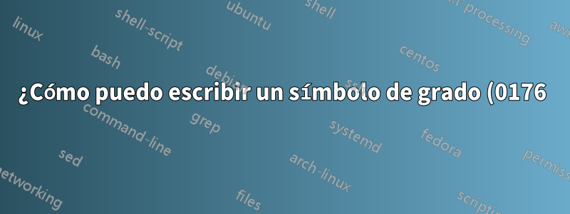¿Cómo puedo escribir un símbolo de grado (0176) desde mi teclado Surface RT Touch?