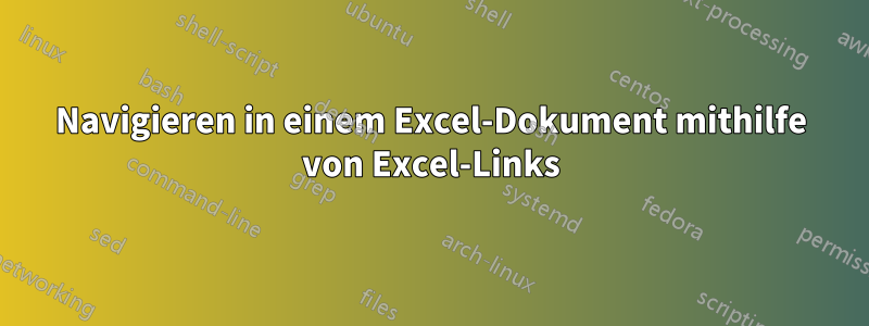 Navigieren in einem Excel-Dokument mithilfe von Excel-Links