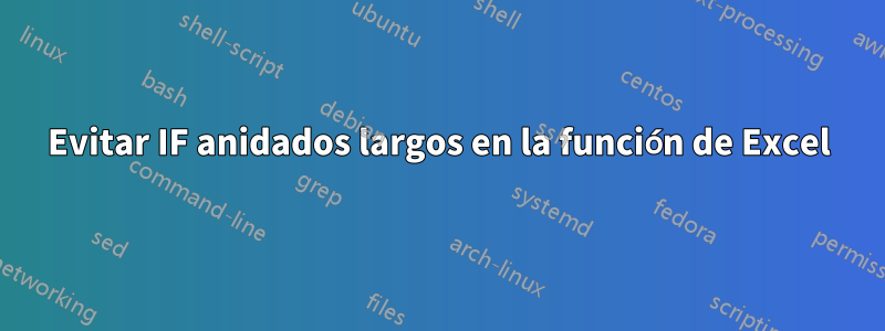 Evitar IF anidados largos en la función de Excel