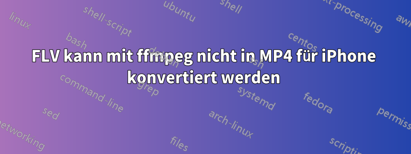 FLV kann mit ffmpeg nicht in MP4 für iPhone konvertiert werden