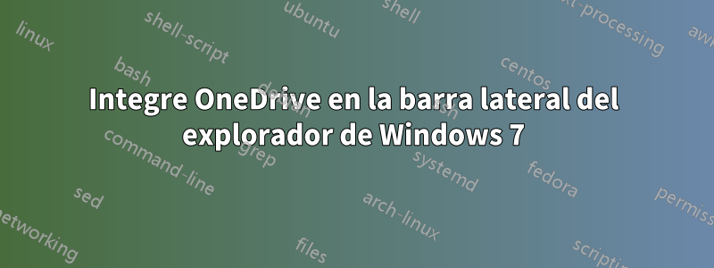 Integre OneDrive en la barra lateral del explorador de Windows 7