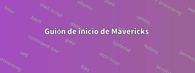 Guión de inicio de Mavericks