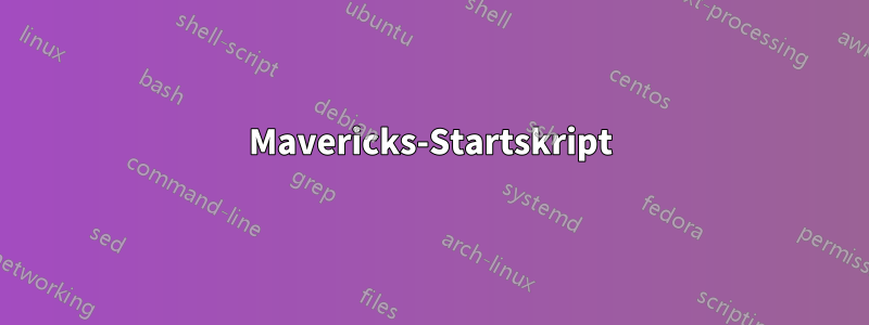 Mavericks-Startskript