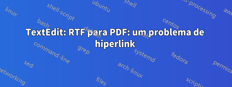 TextEdit: RTF para PDF: um problema de hiperlink