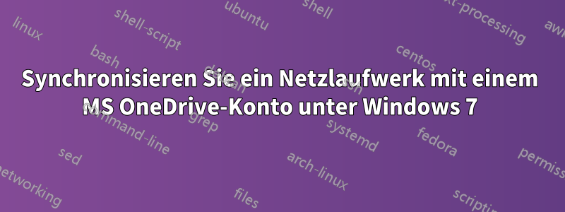 Synchronisieren Sie ein Netzlaufwerk mit einem MS OneDrive-Konto unter Windows 7