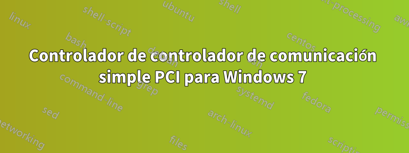 Controlador de controlador de comunicación simple PCI para Windows 7