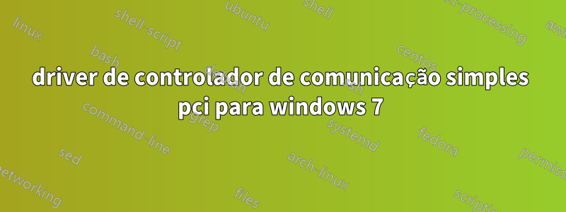 driver de controlador de comunicação simples pci para windows 7