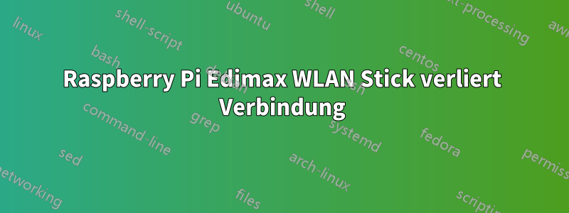 Raspberry Pi Edimax WLAN Stick verliert Verbindung