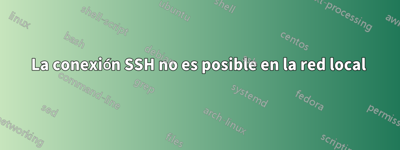 La conexión SSH no es posible en la red local