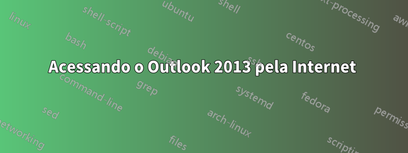 Acessando o Outlook 2013 pela Internet