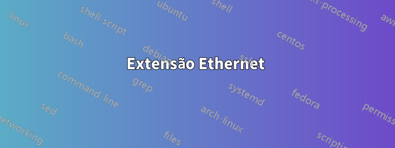 Extensão Ethernet