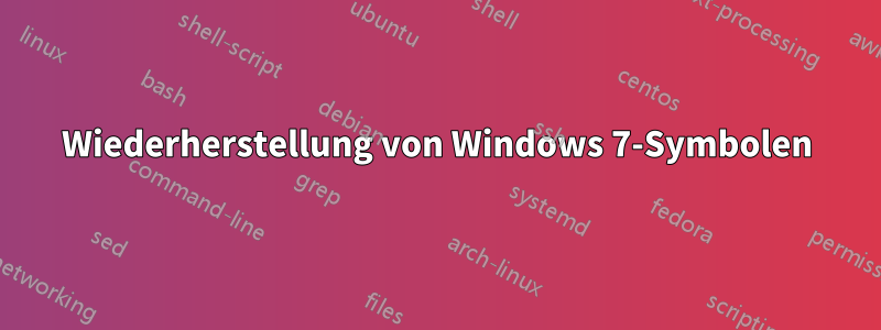 Wiederherstellung von Windows 7-Symbolen