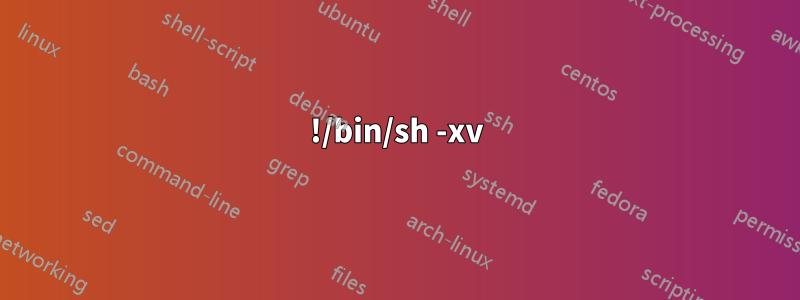 !/bin/sh -xv