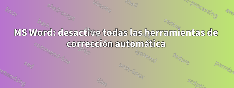 MS Word: desactive todas las herramientas de corrección automática