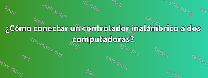 ¿Cómo conectar un controlador inalámbrico a dos computadoras?