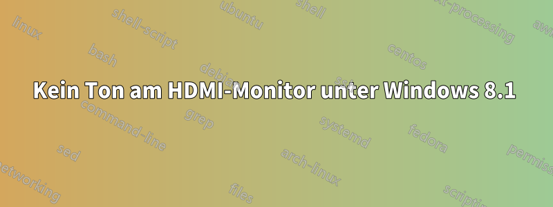 Kein Ton am HDMI-Monitor unter Windows 8.1