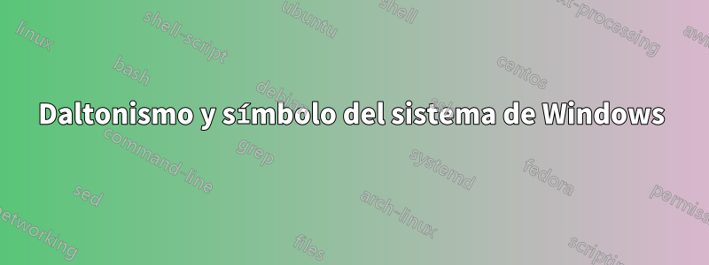 Daltonismo y símbolo del sistema de Windows