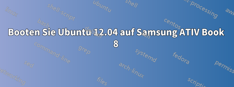 Booten Sie Ubuntu 12.04 auf Samsung ATIV Book 8