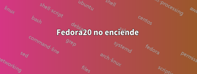 Fedora20 no enciende