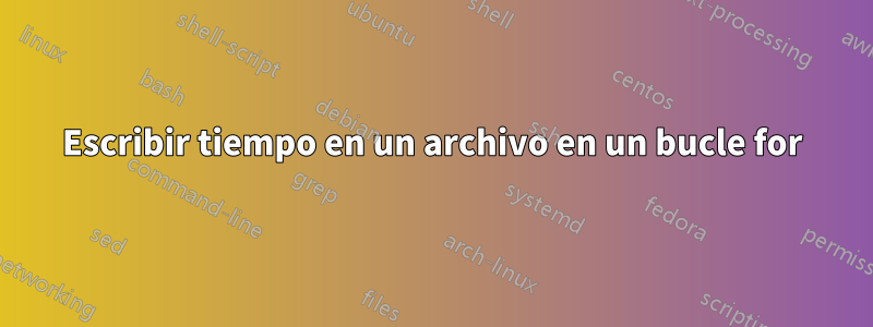 Escribir tiempo en un archivo en un bucle for