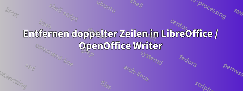 Entfernen doppelter Zeilen in LibreOffice / OpenOffice Writer