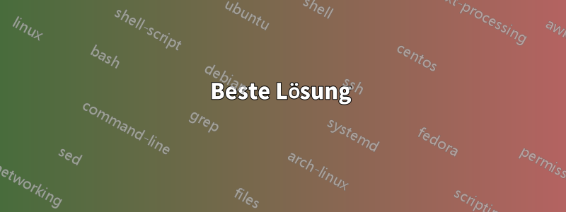 Beste Lösung