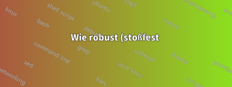Wie robust (stoßfest) ist eine SSD?
