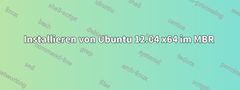 Installieren von Ubuntu 12.04 x64 im MBR