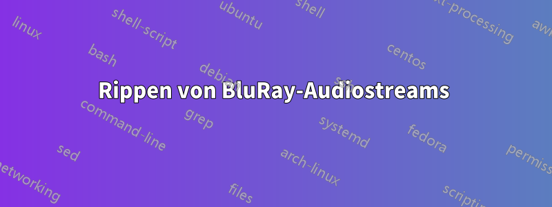 Rippen von BluRay-Audiostreams