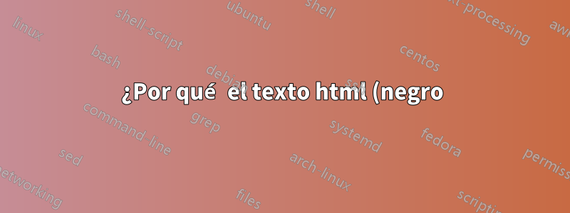 ¿Por qué el texto html (negro) aparece en rojo o azul y se muestra borroso en 60 Hz 4K?