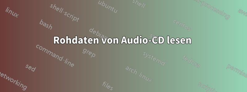 Rohdaten von Audio-CD lesen