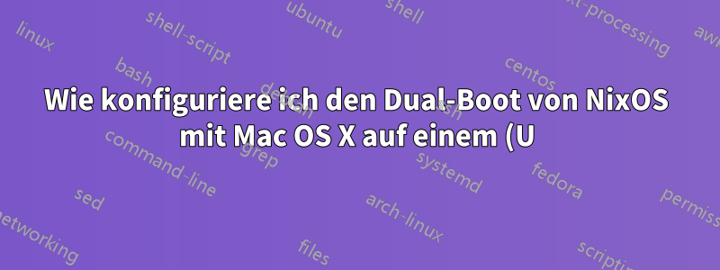 Wie konfiguriere ich den Dual-Boot von NixOS mit Mac OS X auf einem (U)EFI MacBook?