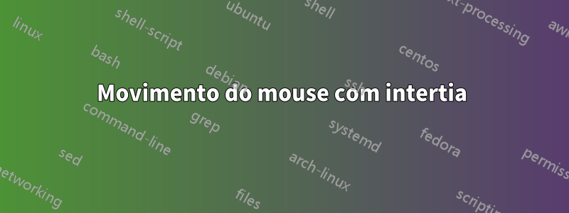 Movimento do mouse com intertia