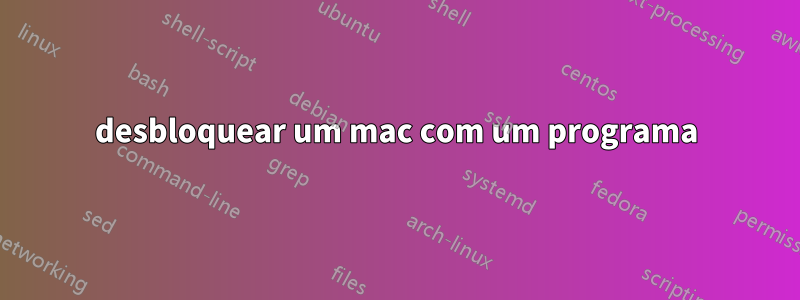 desbloquear um mac com um programa