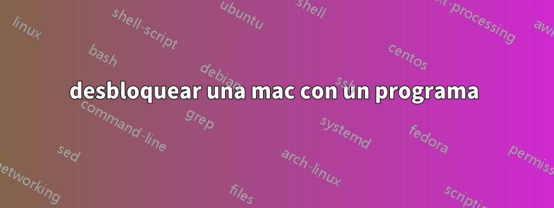 desbloquear una mac con un programa