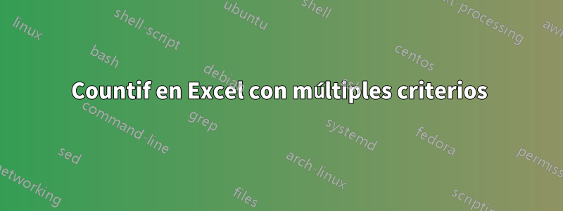 Countif en Excel con múltiples criterios